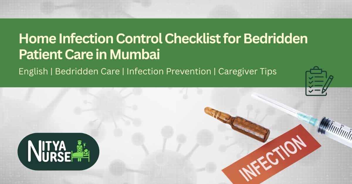 Home Infection Control Checklist for Bedridden Patient Care in Mumbai
