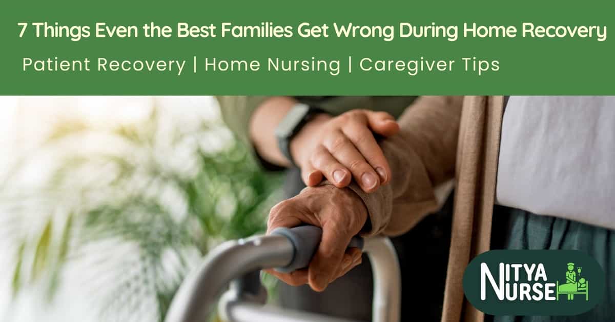 7 Things Even the Best Families Get Wrong During Home Recovery